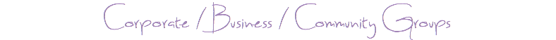 Corporate / Business / Community Groups